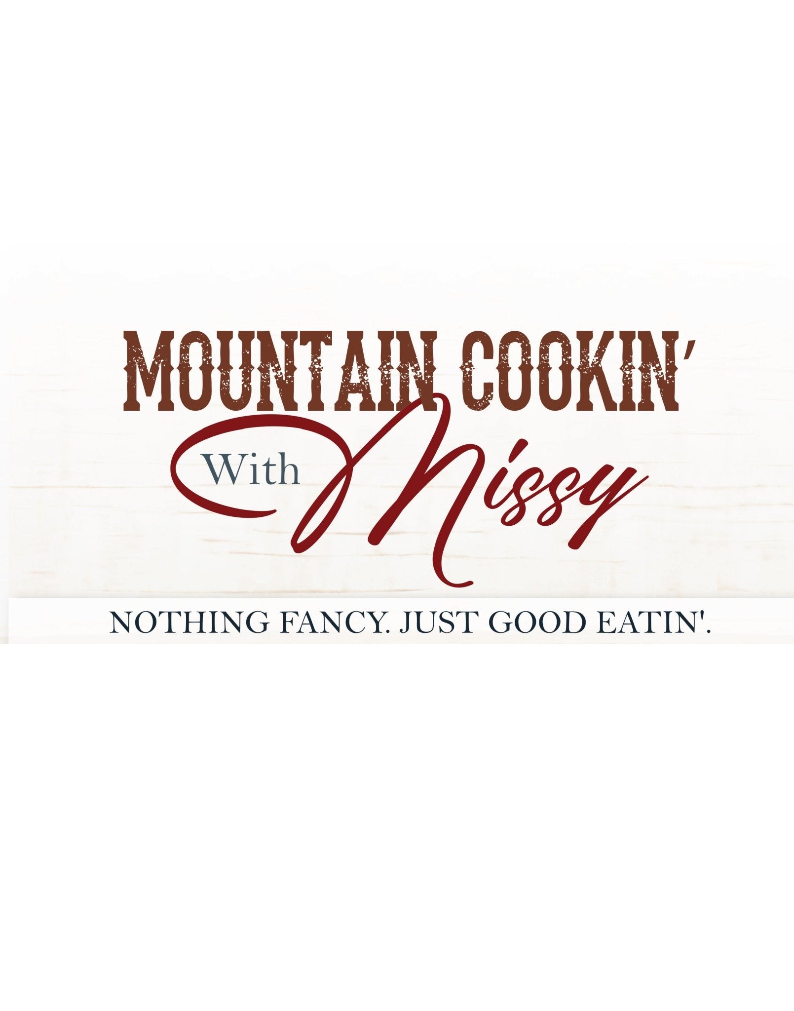 Mountain Cookin' with Missy - Original Cookbook (New Hardback Edition) - Mountain Cookin' with Missy