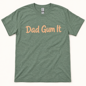 Dad Gum It T-Shirt | Sage Green Southern Graphic Tee